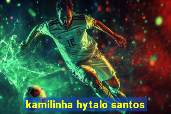 kamilinha hytalo santos